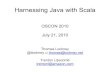 Harnessing Java with Scala