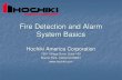 Fire Detection and Alarm System Basics...Fire Detection and Alarm System Basics Hochiki America Corporation 7051 Village Drive, Suite 100 Buena Park, California 90621 Alarm Circuit