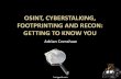 OSInt, Cyberstalking, Footprinting and Recon: Getting to know you