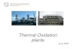 Thermal Oxidation plants - Termomeccanica · 2020. 6. 30. · Thermal Oxidation of «liquid waste + gaseous waste» Some industrial process produce highly pollutants liquids and gaseous