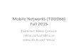 Mobile networks (TDDD66) - LiUTDDD66/labs/2015/tddd66...Energy optimization: WiFi vs 3G/4G • Smartphones can typically use both WiFi and 3G/4G (each with different characteristics)