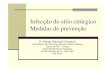 Infecção do sítio cirúrgico Medidas de prevençãoanvisa.gov.br/servicosaude/IIseminario_2008/prevencao... · 2008. 5. 20. · Infecção do sítio cirúrgico Medidas de prevenção