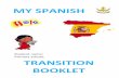 Transition Booklet, Spanish final · 2020. 4. 27. · Content: 1. Basic greetings – Hola! 2. Feelings – ¿Qué tal? 3. Numbers – Los números 4. Age - ¿Cuántos años tienes?