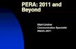 PERA: 2011 and Beyond · 2011. 4. 14. · 2010 Legislation Using current contribution rates Effective May 15, 2010 PERA contributions for all pay types are based on when the pay is