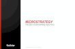 MICROSTRATEGY · 2021. 5. 27. · MICROSTRATEGY IS THE LARGEST INDEPENDENT PUBLICLY-TRADED BI AND ANALYTICS COMPANY MicroStrategy was founded in 1989 to help organizations maximize