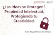 ¿Las Ideas se Protegen? Propiedad Intelectual, Protegiendo tu Creatividad. · 2020. 6. 10. · oncepto de Marca Se entiende por marca, todo signo perceptible por los sentidos y susceptible
