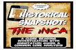 INCA Historical Snapshot - Claiborne County Schoolsweb.claibornecountyschools.com/hy8/files/2020/03/Inca... · 2020. 3. 16. · 8. Economy: How were Inca’s marketplaces different