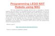Programming LEGO NXT Robots using NXC - cvut.czrbs.felk.cvut.cz/files/03_Presentation_NXC.pdf · 2013. 10. 3. · Programming LEGO NXT Robots using NXC This text programming language