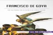 Francisco de Goya · 2020. 9. 14. · Francisco de Goya, pintor a caballo entre el clasicismo y el romanticismo que se enmarca en el periodo de la Ilustración del siglo XVIII, es