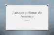 Paisajes y climas de Américacolegiomontedeasis.cl/wp-content/uploads/2012/05/clase-1... · Paisajes y climas de América Clase 1 . Paisaje geográfico Paisaje natural o físico Está