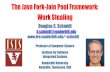 The Java Fork-Join Pool Framework: Work Stealingschmidt/cs891f/2019-PDFs/10.3.2-ForkJoin… · This behavior arises from “divide & conquer” nature of fork-join tasks that split