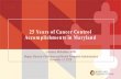 25 Years of Cancer Control Accomplishments in Maryland · 2018. 11. 14. · 25 Years of Cancer Control Accomplishments in Maryland Courtney McFadden, MPH ... State’s response •
