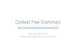 Context Free Grammars - Missouri State Universitycourses.missouristate.edu/.../12-context-free-grammars.pdf · 2020. 4. 1. · •Define a context-free grammar where you have some