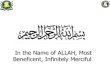 In the Name of ALLAH, Most Beneficent, Infinitely Merciful