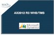 AX2012 R3 WHS/TMS - Dynamics AX User Group