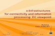 e-Infrastructures for connectivity and information ...
