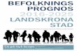 BEFOLKNINGS PROGNOS 2016-2025 LANDSKRONA STAD
