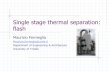 Single stage thermal separation: flash