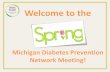 Welcome to the - Michigan Diabetes Prevention Network