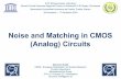 Noise and Matching in CMOS (Analog) Circuits