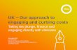 UK Our approach to engaging and curbing costs