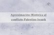 Aproximación Histórica al conflicto Palestino Israelí