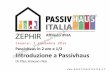 Passivhaus in 2 ore e 1/2 © ZEPHIR Introduzione a Passivhaus