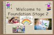 Welcome to Foundation Stage 2
