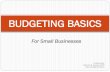Budgeting Basics for Your Small BuSiness