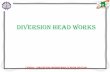 Diversion head works - SNS Courseware