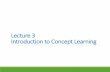 Lecture 3 Introduction to Concept Learning