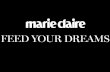 MARIE CLAIRE. FEED YOUR DREAMS - GMC Media