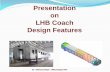 Presentation on LHB Coach Design Features