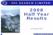 2008 Half Year Results - Oil Search