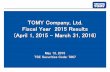 TOMY Company, Ltd. Fiscal Year 2015 Results (April 1, 2015 ...