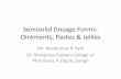 Semisolid Dosage Forms- Ointments, Pastes & Jellies