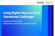 Using Digital Twins to Solve Operational Challenges