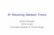 A* Routing Steiner Trees - gatech.edu