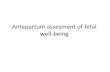 Antepartum assesment of fetal well-being