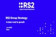 RS2 Group Strategy