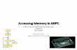 Accessing Memory in MIPS - GitHub Pages