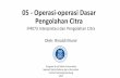 05 - Operasi-operasi Dasar Pengolahan Citra