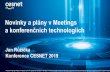 Novinky a plány v Meetings a konferenčních technologiích