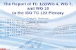The Report of TC 122/WG 4, WG 7, and WG 10 to the ISO TC ...