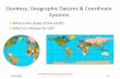 Geodesy, Geographic Datums & Coordinate Systems