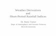 Weather Derivatives Short-Period Rainfall Indices