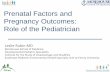 Prenatal Factors and Pregnancy Outcomes: Role of the ...