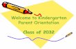 Welcome to Kindergarten Parent Orientation
