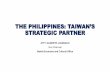THE PHILIPPINES: TAIWAN’S STRATEGIC PARTNER
