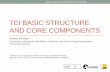 TEI BASIC STRUCTURE AND CORE COMPONENTS